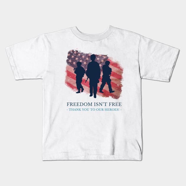 Freedom Isn't Free Kids T-Shirt by Whitelaw Tees